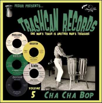 Album Various: Trashcan Records Volume 5 - Cha Cha Bop