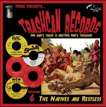 Album Various: Trashcan Records Volume 6 - The Natives Are Restless