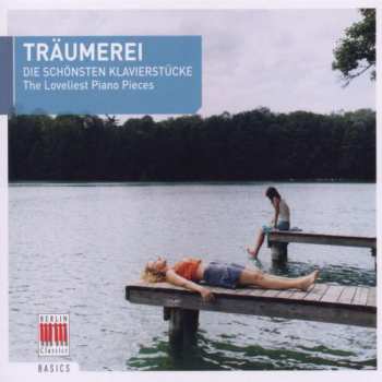 Album Various: Träumerei - Die Schönsten Klavierstücke - The Loveliest Piano Pieces