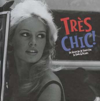 2CD Various: Très Chic! (The Golden Age Of French Cool In Sound & Pictures) 580704