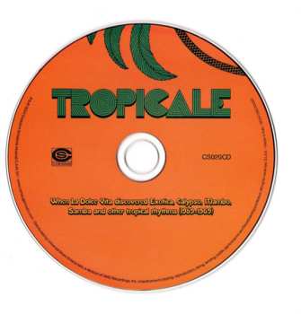 CD Various: Tropicale – When La Dolce Vita Discovered Exotica, Calypso, Mambo, Samba And Other Tropical Rhythms (1959-1969) 625073