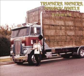 Album Various: Truckers, Kickers, Cowboy Angels - The Blissed-Out Birth Of Country Rock Volume 4 (1971)