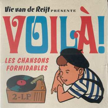 Various: Vic van de Reijt Présente Voilà! Les Chansons Formidables 2-Lp