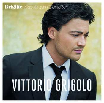 Album Various: Vittorio Grigolo - Brigitte Klassik Zum Genießen