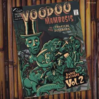 Album Various: Voodoo Mambosis And Other Tropical Diseases - Danse Macabre Vol.2