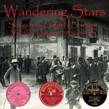 CD Various: Wandering Stars - Songs From Gimpel's Lemberg Yiddish Theatre 1906-1910 421099