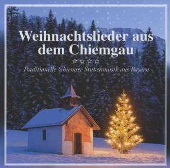 Album Various: Weihnachtslieder Aus Dem Chiemgau