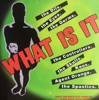 Album Various: What Is It - What Records (Los Angeles) Punk Rock 1977-1983