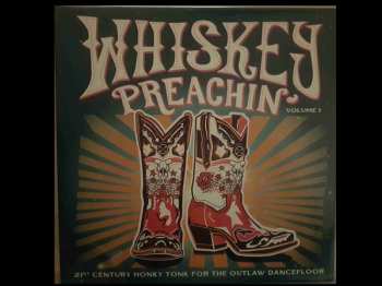 LP Various: Whiskey Preachin' Vol. 1 - 21st Century Honky Tonk For The Outlaw Dancefloor 575287