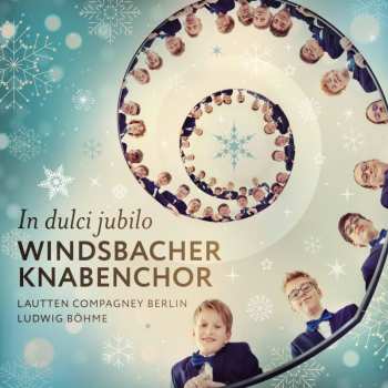 Album Various: Windsbacher Knabenchor & Lautten Compagney - In Dulci Jubilo