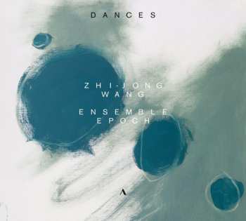 CD Various: Zhi-jong Wang & Ensemble Epoch - Dances 621285