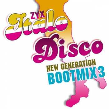 Album Various: ZYX Italo Disco New Generation Bootmix 3