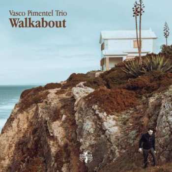 Album Vasco Pimentel Trio: Walkabout