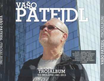 3CD Vašo Patejdl: Trojalbum (To Nejlepší 1981-2015) 45352