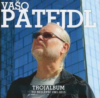 3CD Vašo Patejdl: Trojalbum (To Nejlepší 1981-2015) 45352