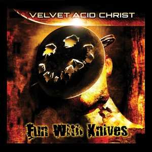 2LP Velvet Acid Christ: Fun With Knives LTD 583846