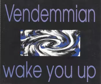 Vendemmian: Wake You Up