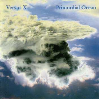 Album Versus X: Primordial Ocean 