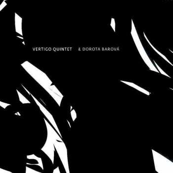 Album Vertigo Quintet: Vertigo Quintet & Dorota Barová