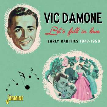 Vic Damone: Let’s Fall In Love – Early Rarities, 1947-1950