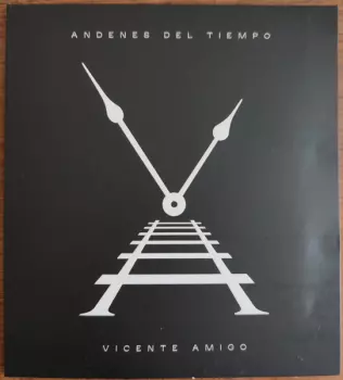 Vicente Amigo: Andenes Del Tiempo