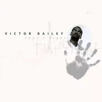 Victor Bailey: That's Right