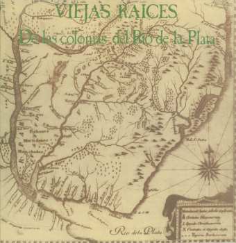 LP Viejas Raices: De Las Colonias Del Río De La Plata 118121