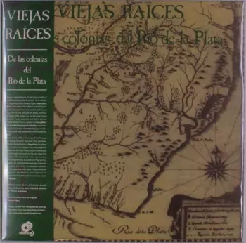 Viejas Raices: De Las Colonias Del Río De La Plata