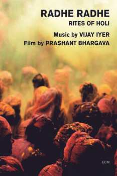 DVD Vijay Iyer: Radhe Radhe (Rites Of Holi) 565938