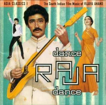 Album Vijaya Anand: Asia Classics 1: The South Indian Film Music Of Vijaya Anand: Dance Raja Dance