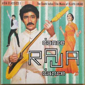 LP Vijaya Anand: Asia Classics 1: The South Indian Film Music Of Vijaya Anand: Dance Raja Dance 591657