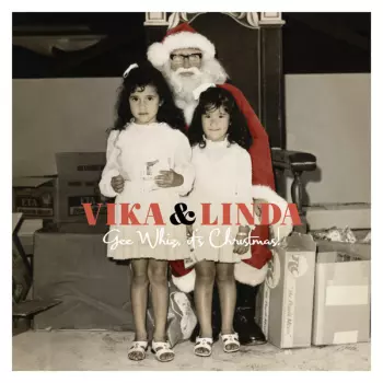 Vika & Linda: Gee Whiz, It’s Christmas!