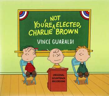 CD Vince Guaraldi: You're Not Elected, Charlie Brown (Original Soundtrack Recording) 640666