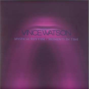 Album Vince Watson: Mystical Rhythm / Moments In Time