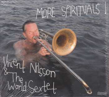 Album Vincent Nilsson & The World Sextet: More Spirituals !