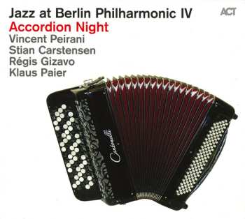 Vincent Peirani: Jazz At Berlin Philharmonic IV - Accordion Night