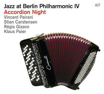 CD Vincent Peirani: Jazz At Berlin Philharmonic IV - Accordion Night 548561