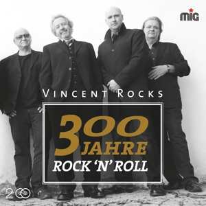 Album Vincent Rocks: 300 JAHRE ROCK'N'ROLL