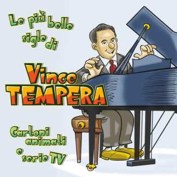 Album Vincenzo Tempera: Le Più Belle Sigle Di Vince Tempera - Cartoni Animati & Serie Tv