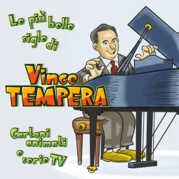 Le Più Belle Sigle Di Vince Tempera - Cartoni Animati & Serie Tv