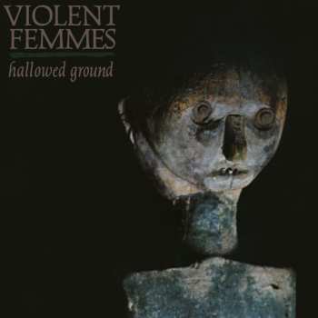 LP Violent Femmes: Hallowed Ground 623234