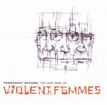 Album Violent Femmes: Permanent Record: The Very Best Of Violent Femmes