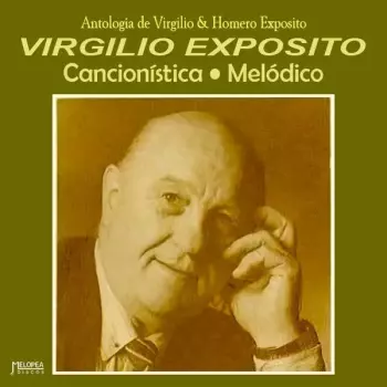 Virgilio Exposito: Cancionística - Melódico