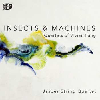 CD Jasper String Quartet: Insects & Machines, Quartets Of Vivian Fung 581207