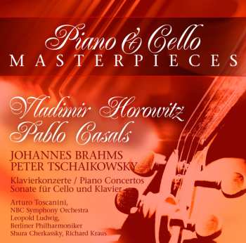 Vladimir Horowitz: Piano & Cello..