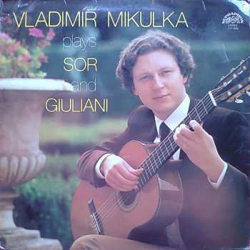 Album Vladimír Mikulka: Vladimír Mikulka Plays Sor And Giuliani