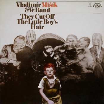 Album Vladimír Mišík: They Cut Off The Little Boy's Hair