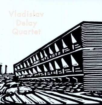 2LP Vladislav Delay Quartet: Vladislav Delay Quartet 654780