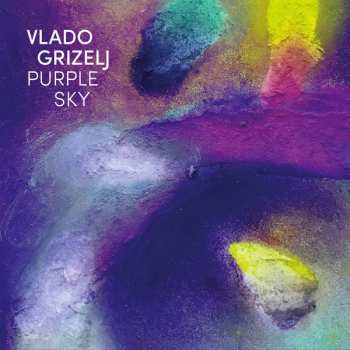 Vlado Grizelj: Purple Sky