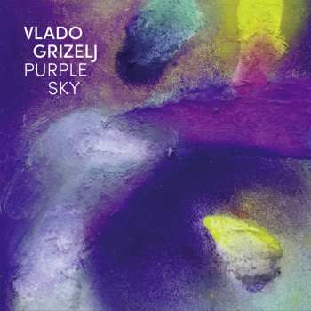 CD Vlado Grizelj: Purple Sky 628383